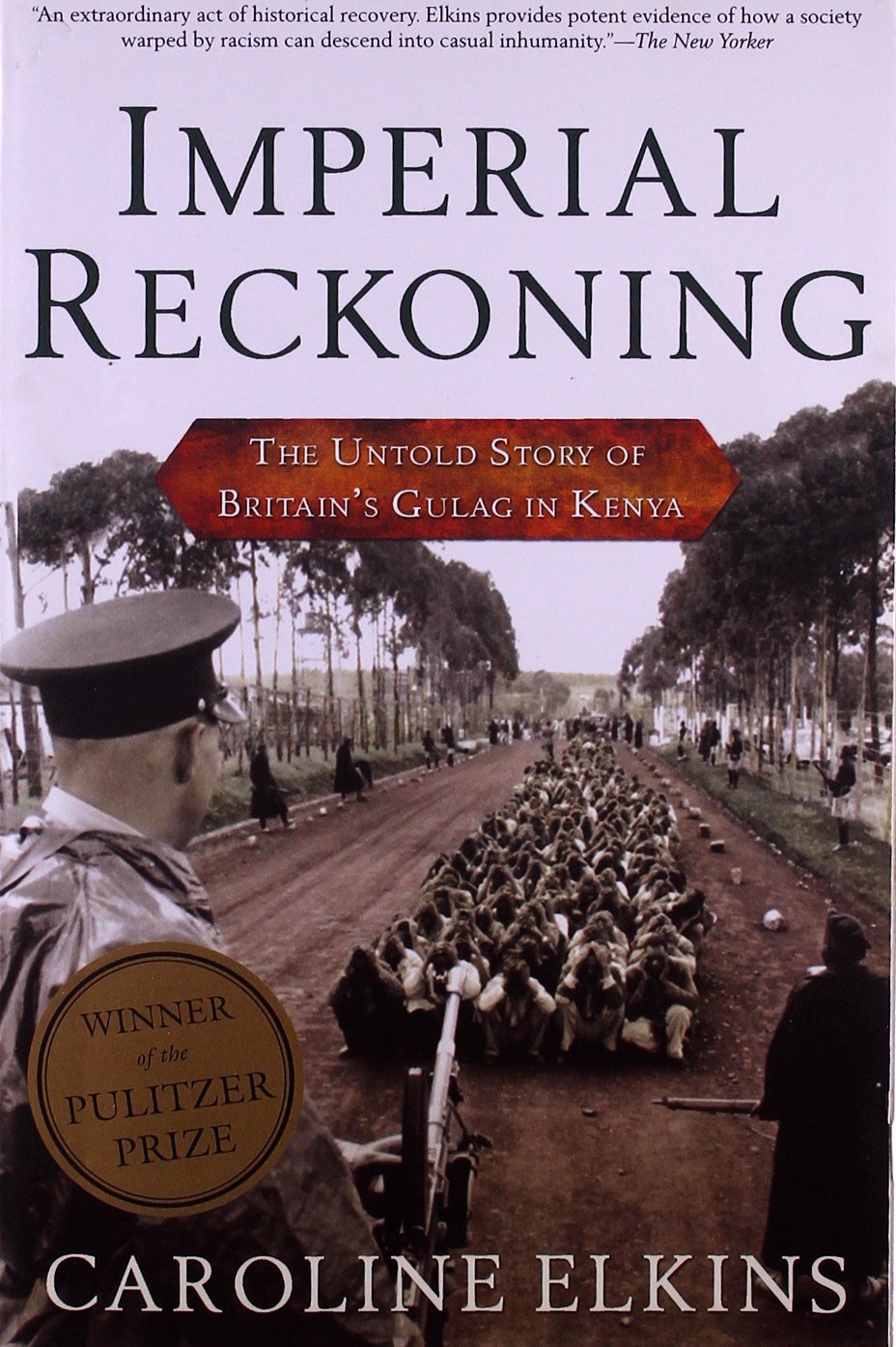 Caroline ElkinsHenry Holt Imperial Reckoning: The Untold Story of Britain's Gulag in Kenya