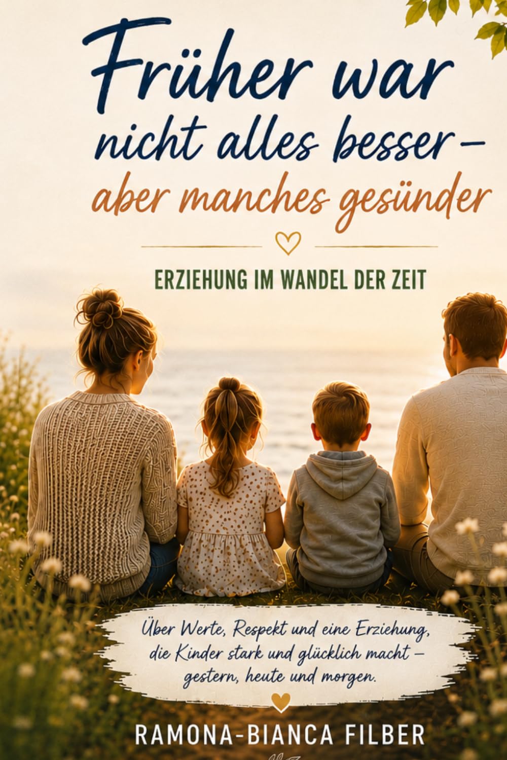 Früher war nicht alles besser – aber manches gesünder: Erziehung im Wandel der Zeit