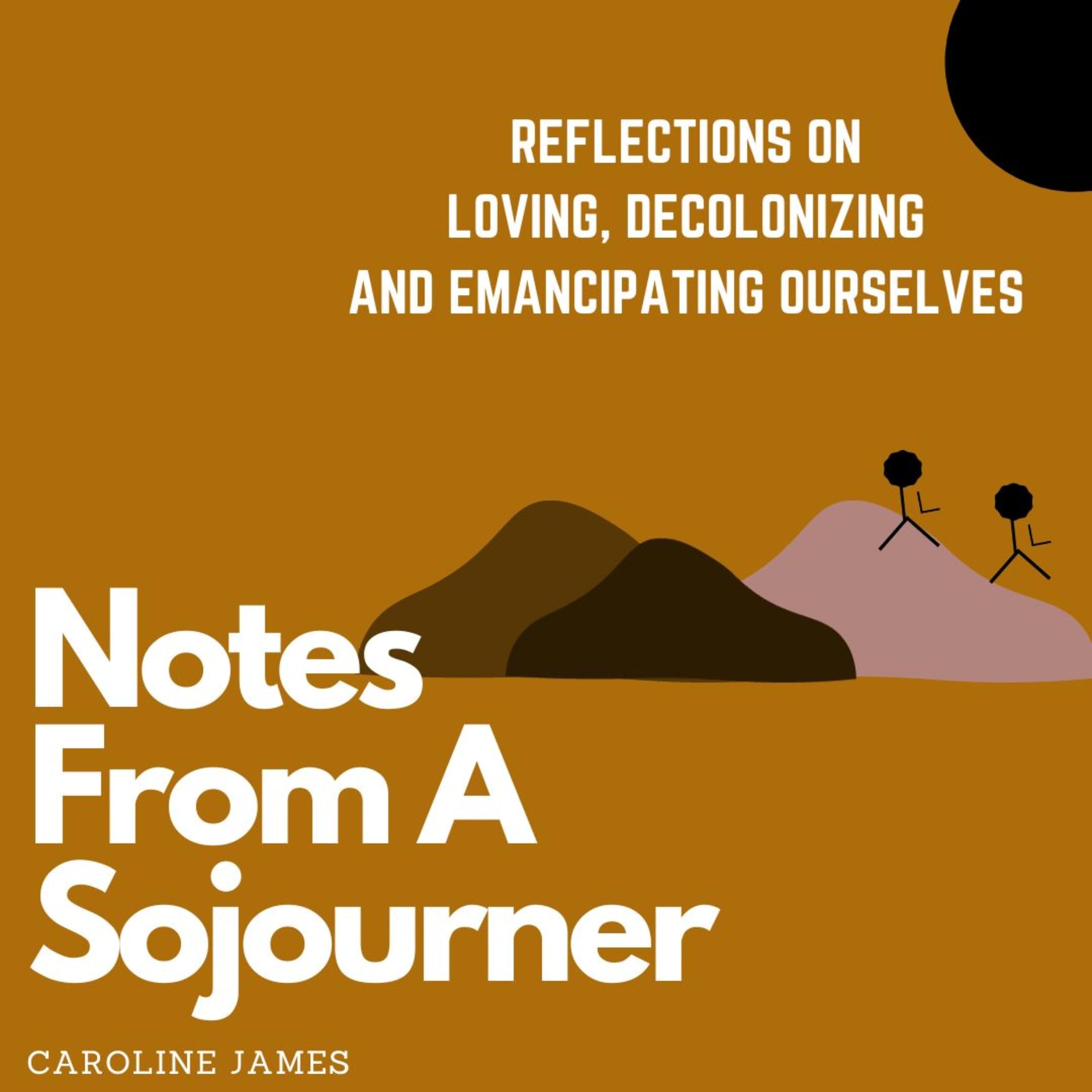 Notes From A Sojourner
