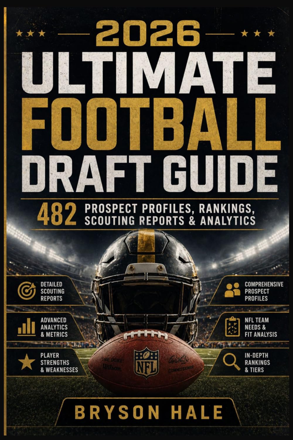 2026 Ultimate Football Draft Guide: 482 Prospect profiles, Rankings, Scouting Reports & Analytics