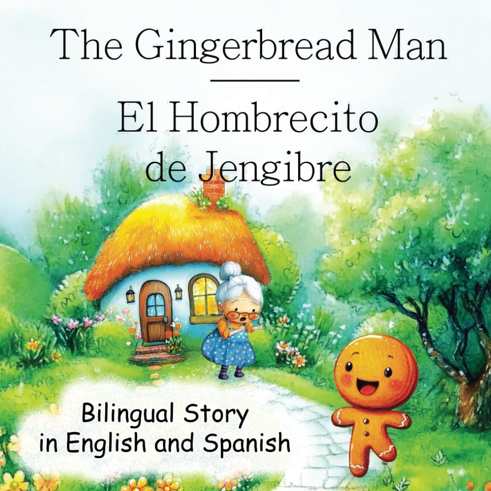 The Gingerbread Man / El Hombrecito de Jengibre: A Bilingual English-Spanish Story