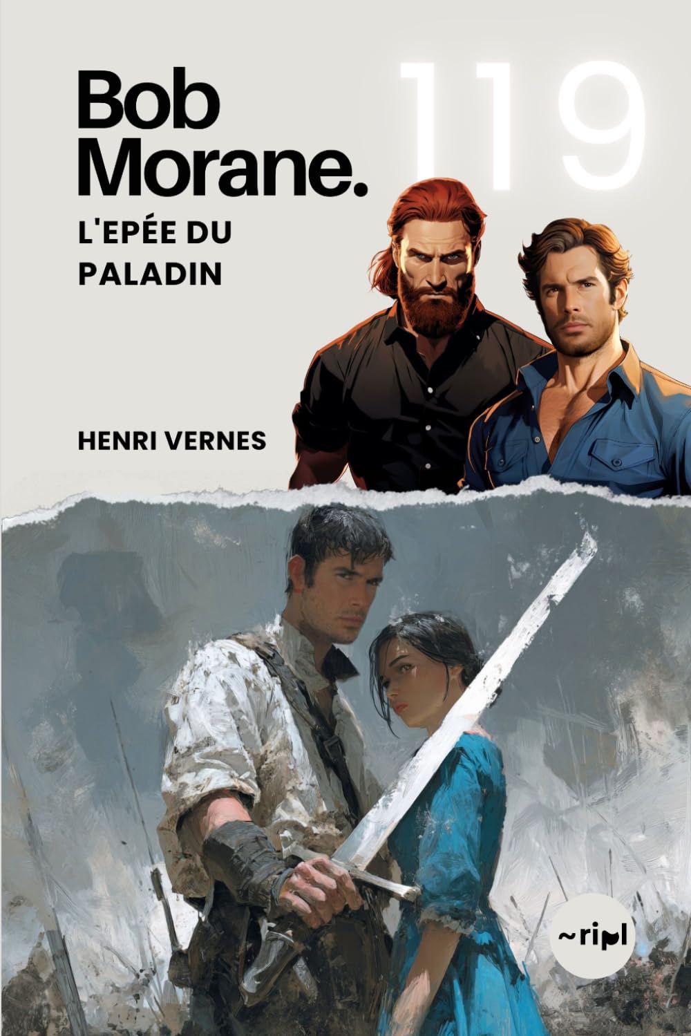 Bob Morane - L'Epée du Paladin: Tome 119 - Un Thriller d'Action et de Survie Médiévale : Voyage Temporel et Mystère Historique (Saga Bob Morane : Voyages, Récits et Aventures)