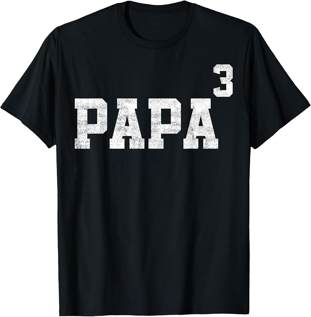 Papa Of Three Third Time Dad Fathers Day Outfit T-Shirt