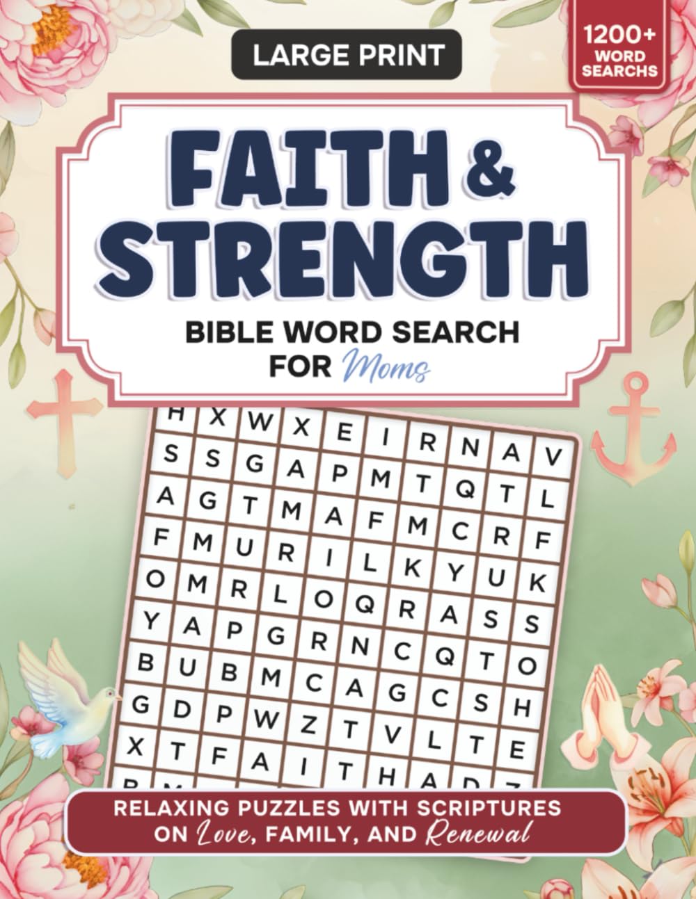 Faith & Strength Large Print Bible Word Search for Moms: Relaxing Puzzles with Scriptures on Love, Family, and Renewal