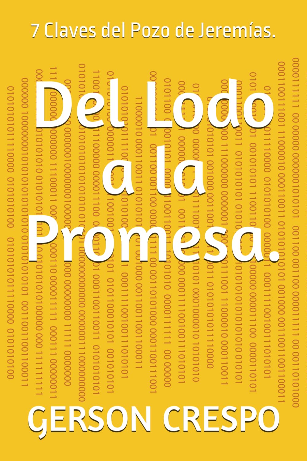 Del Lodo a la Promesa.: 7 Claves del Pozo de Jeremías.