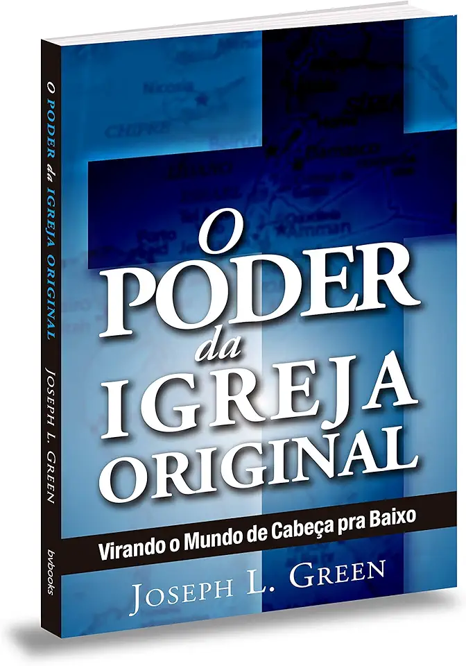 O Poder da Igreja Original. Virando o Mundo de Cabeça Para Baixo