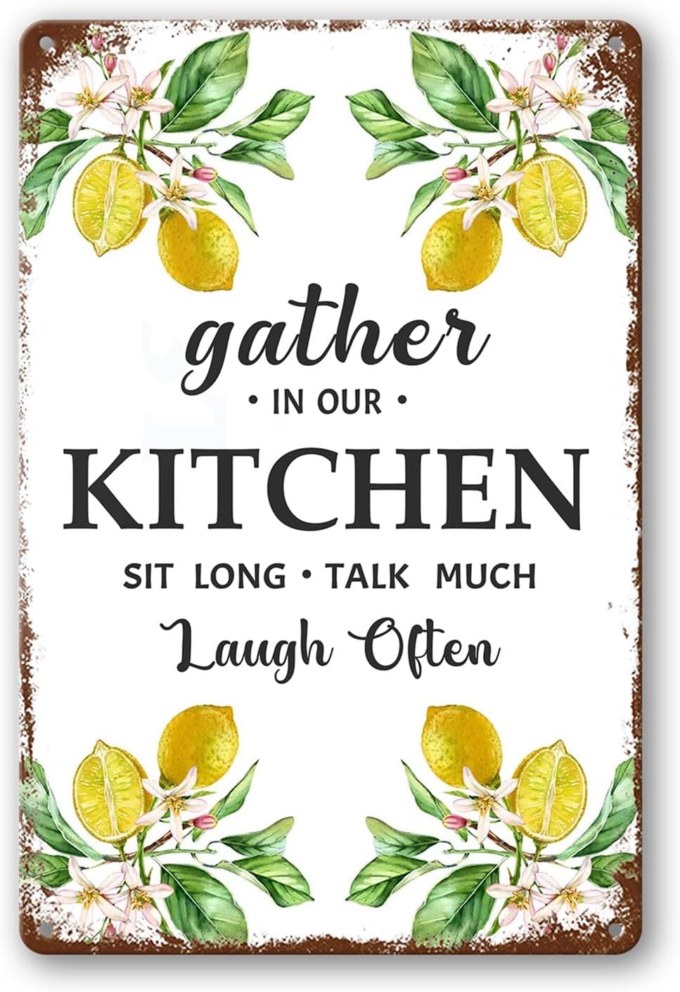 SMAZDFXX Gather In Our Kitchen Sit Long Talk Much Laugh Often Vintage Metal Tin Sign Lemon Wall Decor Gather Signs For Home Decor Lemons Lemonade Kitchen Decor Pantry Accessories 12"x16"