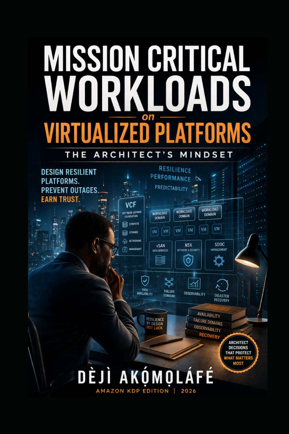 Mission Critical Workloads on Virtualized Platforms - The Architect’s Mindset
