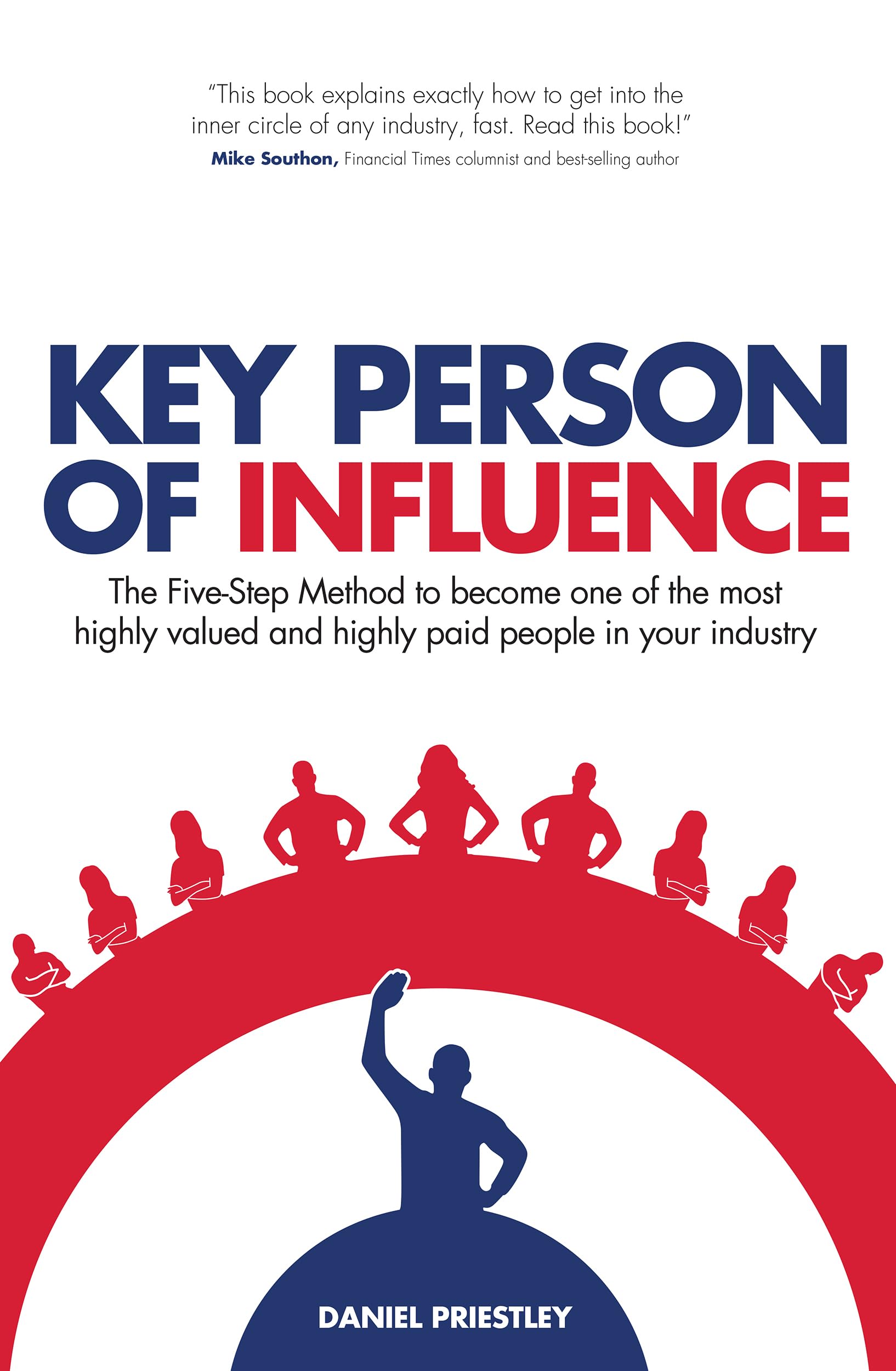 Key Person of Influence (Revised Edition): The Five-Step Method to become one o