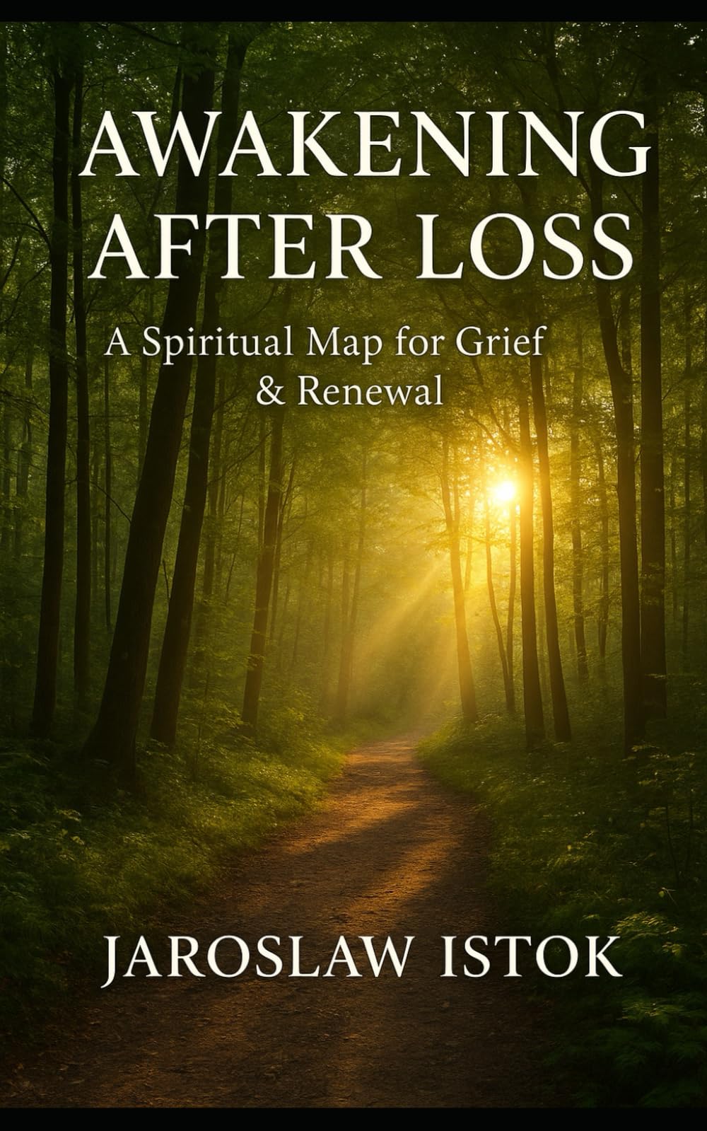 Awakening After Loss: A Spiritual Map for Grief & Renewal
