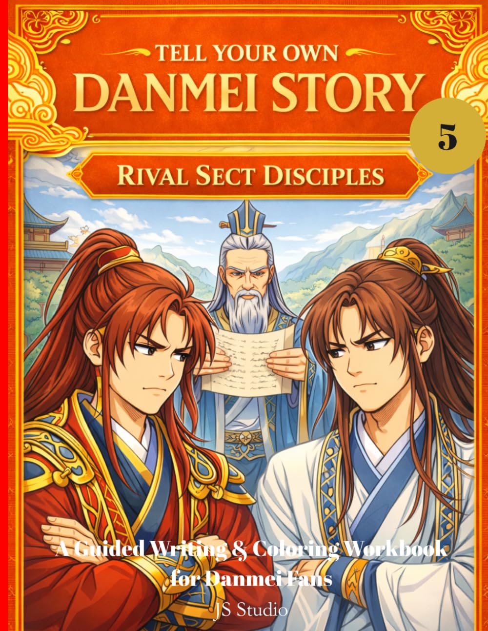 Tell Your Own Danmei Story: Rival Sect Disciples: A Guided Writing & Coloring Workbook for Danmei Fans