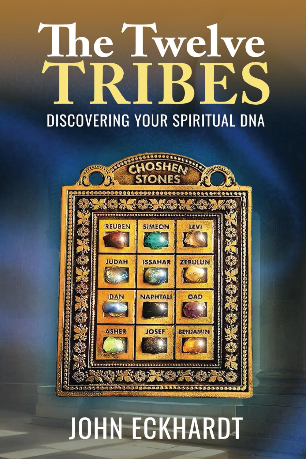 The Twelve Tribes: Discovering Your Spiritual Identity