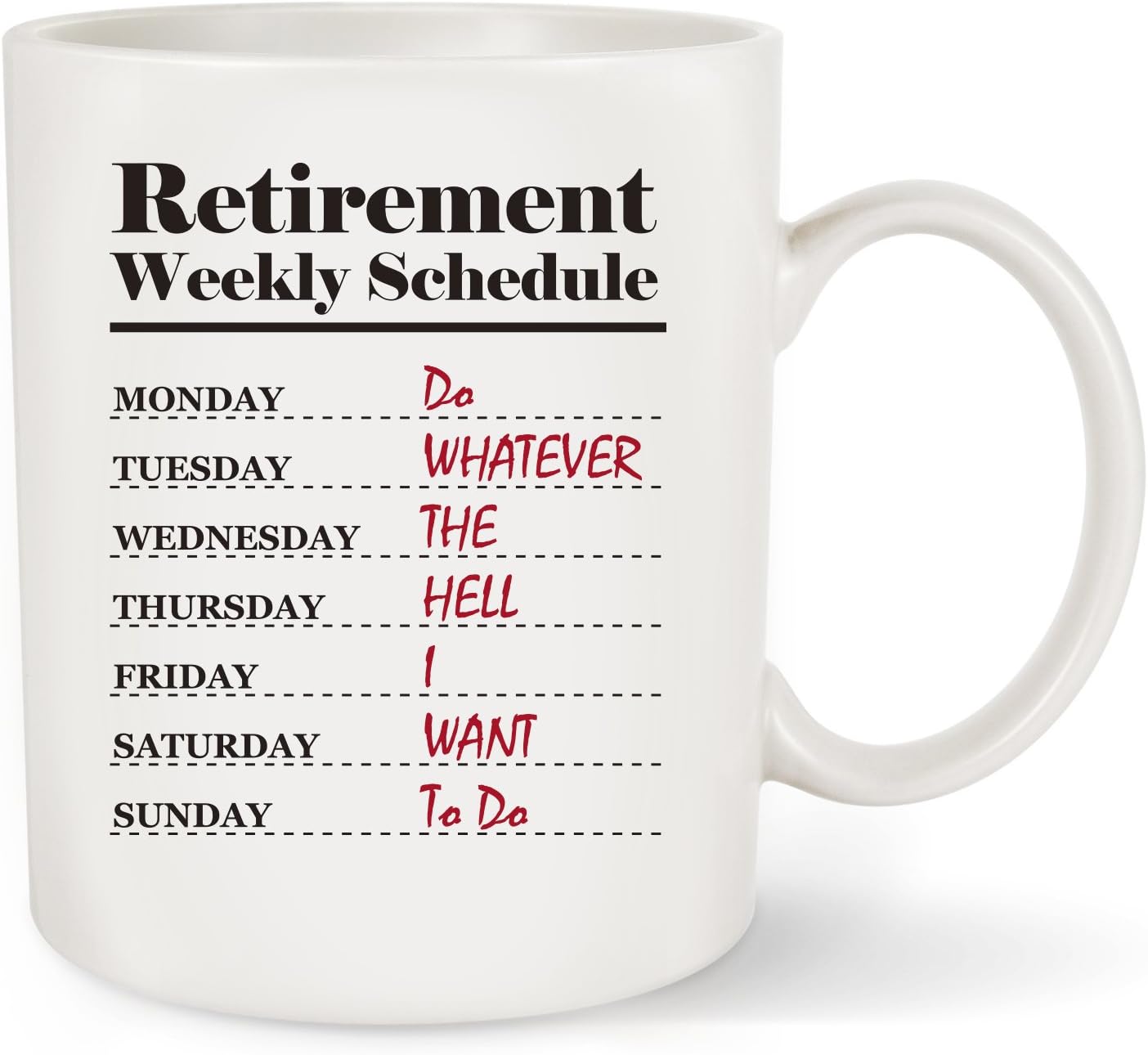 Funny Retirement Gift - Retirement Weekly Schedule Calendar Coffee Mug Gift for Office Humor Coworker,Family Member or friend 11OZ (White)-By FlanhiriGifts (Retirement Weekly Schedule Mug)