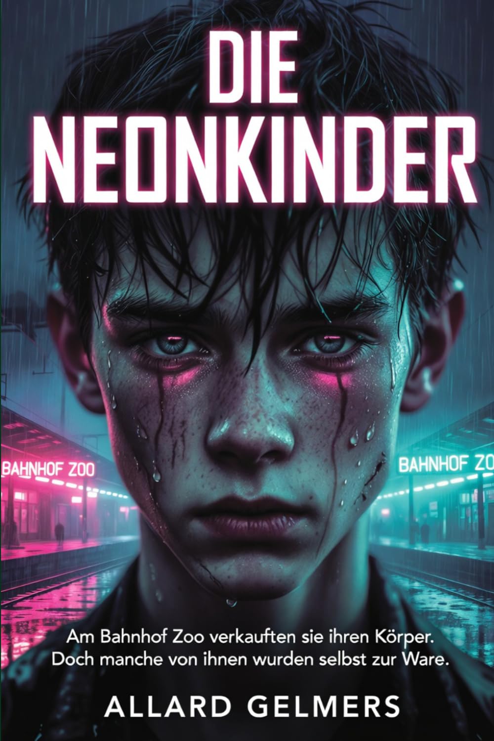 Die Neonkinder: Am Bahnhof Zoo verkauften sie ihren Körper. "Doch manche von ihnen wurden selbst zur Ware."
