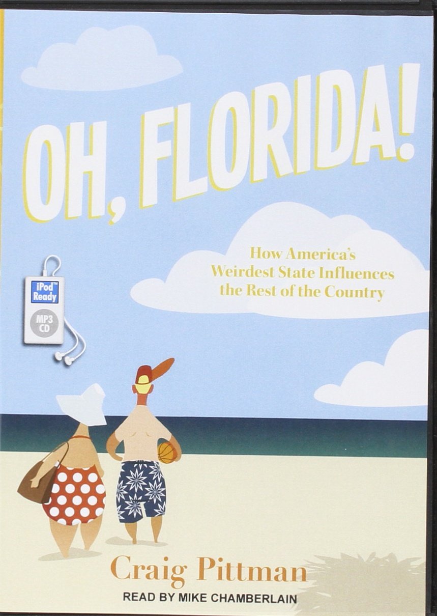 Oh, Florida! How America’s Weirdest State Influences the Rest of the