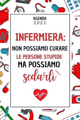 Agenda Infermiera 2021: Agenda Settimanale A5 Diario | Priorita , Obiettivi , Gratitude | Due pagine per settimana | Regalo Donna Collega Infermiera Divertente