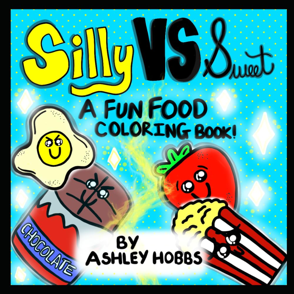 Silly VS Sweet Foods! A Fun Food Coloring Book!