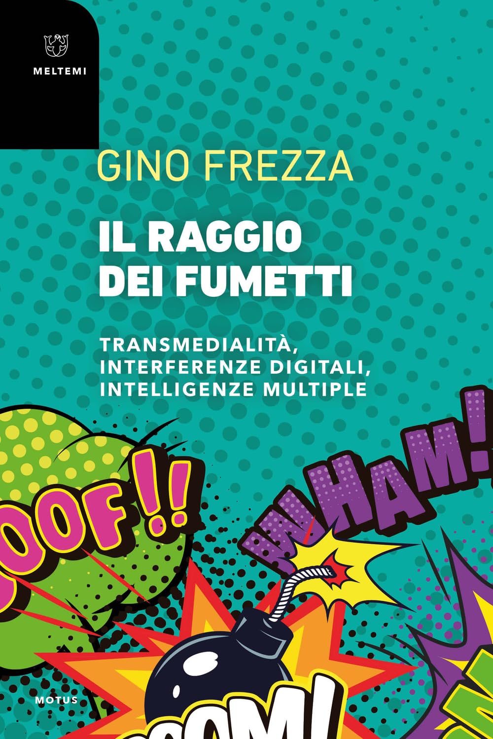 Il Raggio Dei Fumetti. Transmedialità, Interferenze Digitali, Intelligenze Multiple - 4