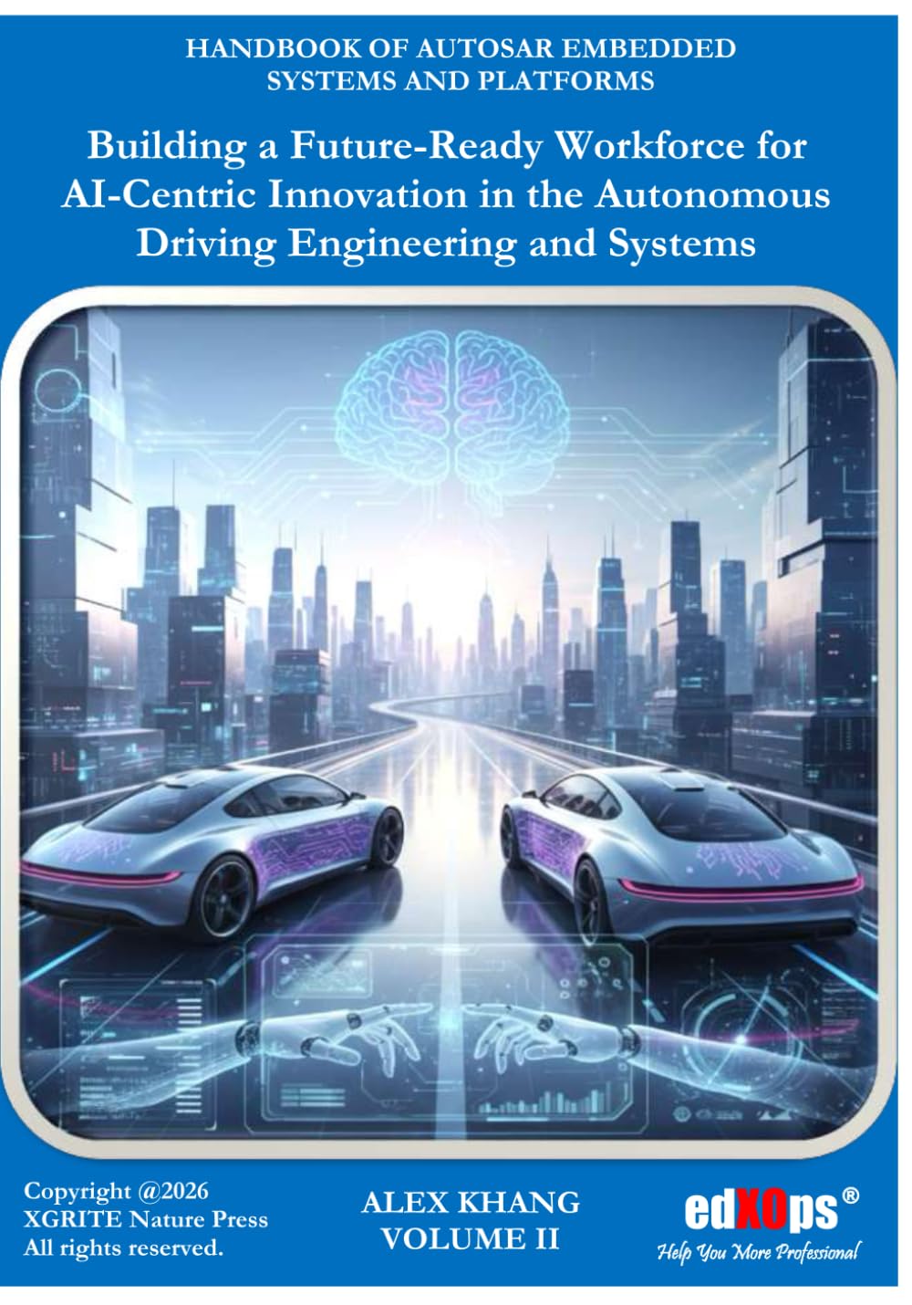 Building a Future-Ready Workforce for AI-Centric Innovation in the Autonomous Driving Engineering and Systems (Handbook of AUTOSAR Embedded Systems and Platforms)