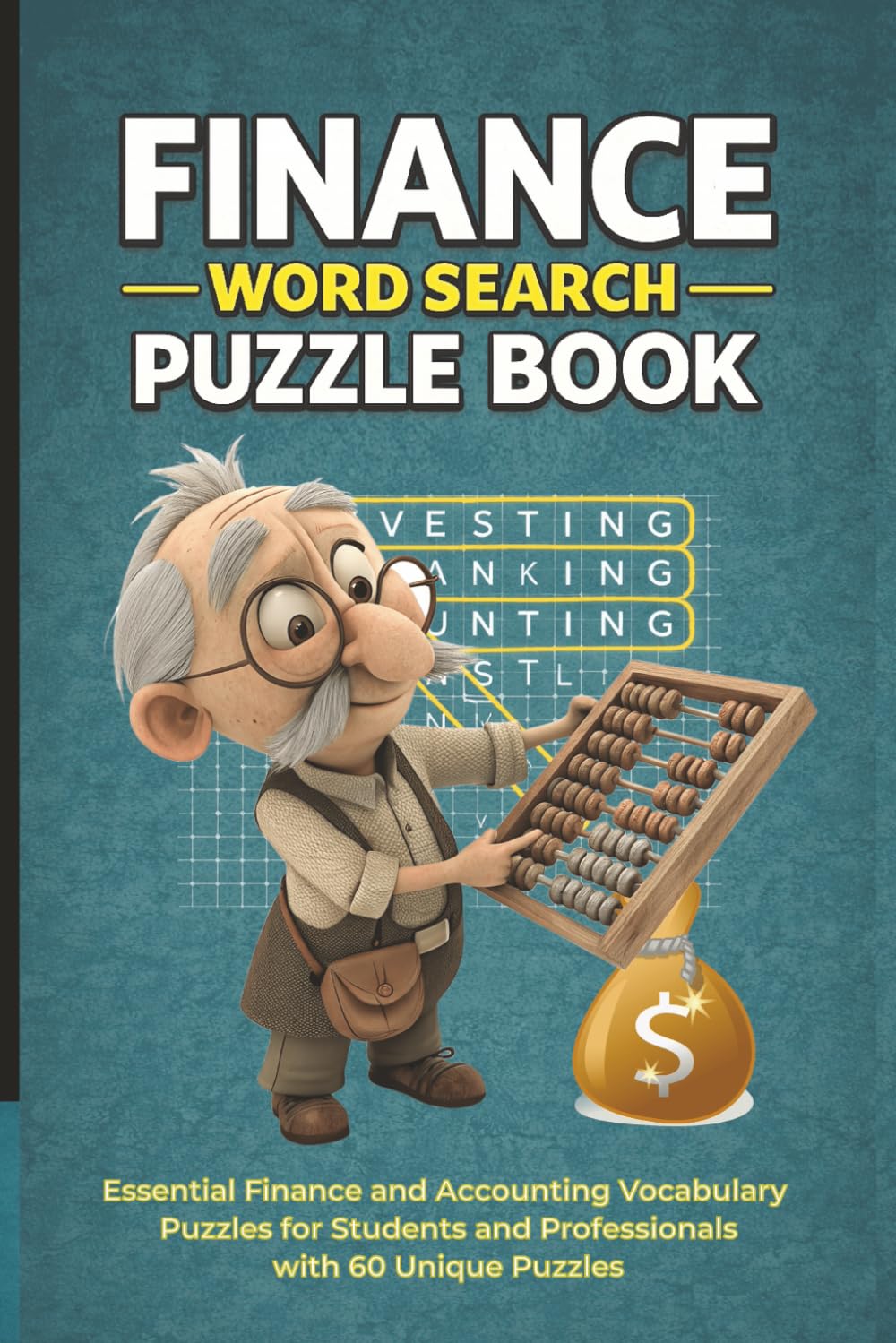 Finance Word Search Puzzle Book: Essential Finance and Accounting Vocabulary Puzzles for Students and Professionals with 60 Unique Puzzles (MajorPuzzles Series)