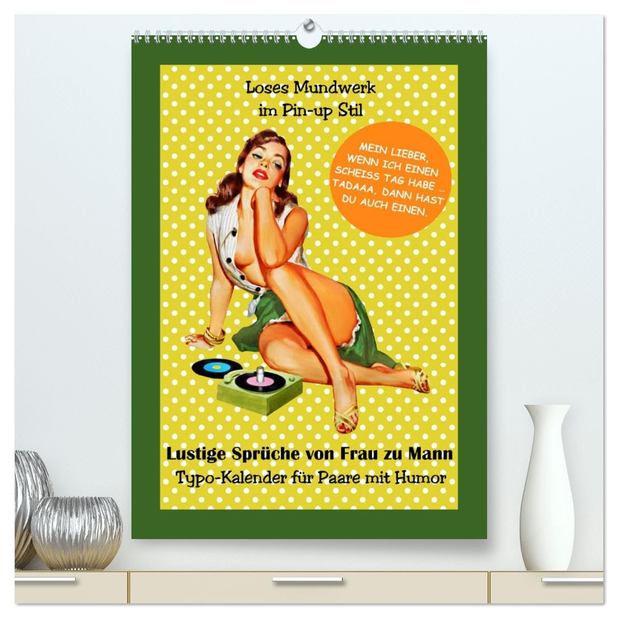 Loses Mundwerk im Pin-up Stil. Lustige Sprüche von Frau zu Mann (hochwertiger Premium Wandkalender 2026 DIN A2 hoch), Kunstdruck in Hochglanz: ... mal die Wahrheit vertragen (CALVENDO Spass)