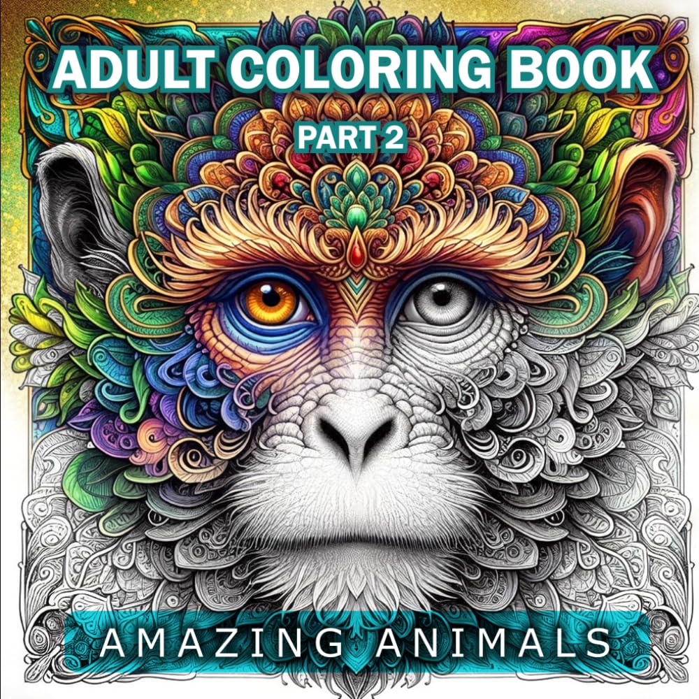 Over 50 Amazing Mandala Designed Animals Coloring Book for Adults, Perfect for Mindfulness & Relaxation (PART 2): Amazing Animals