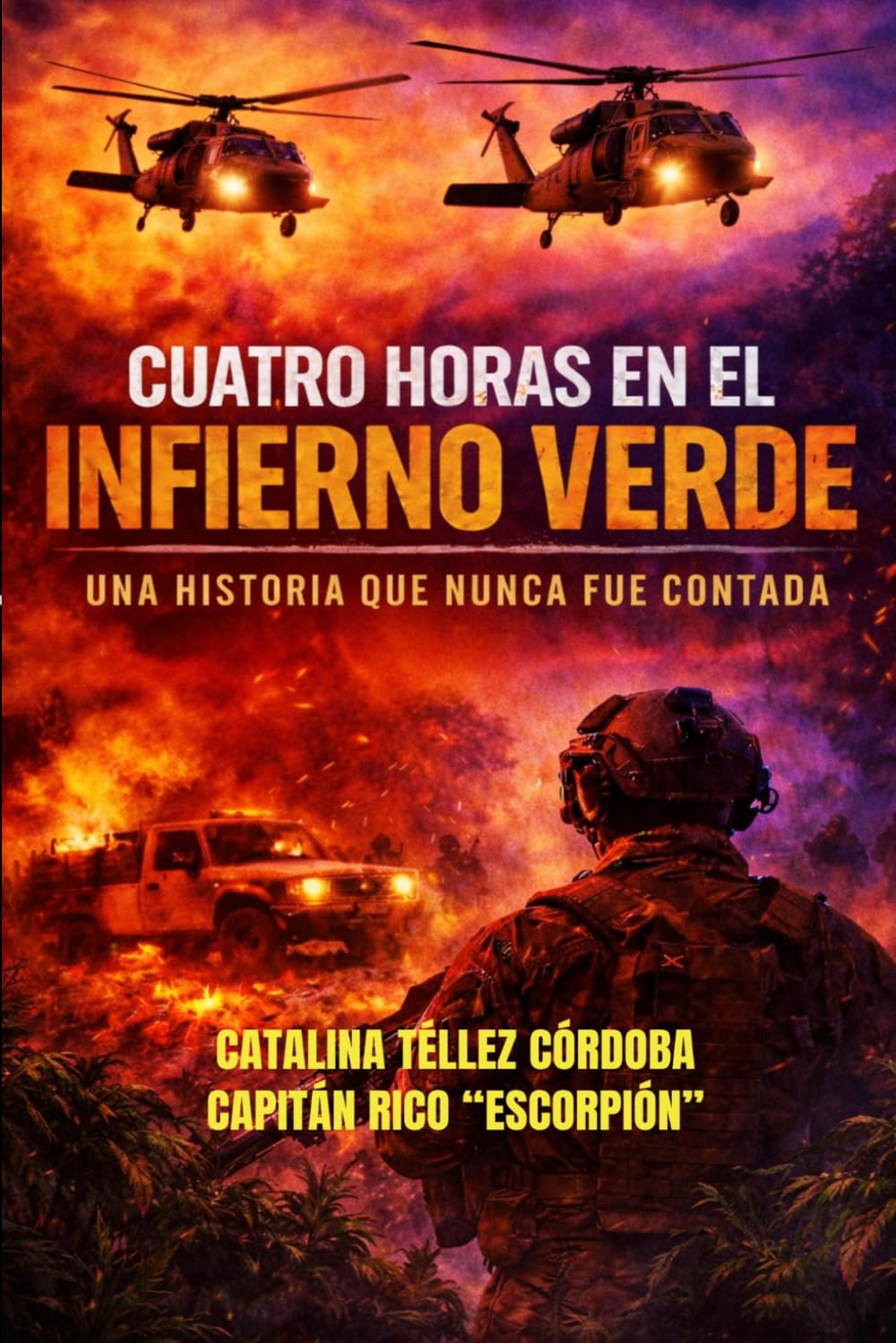 CUATRO HORAS EN EL INFIERNO VERDE: Una historia jamás contada