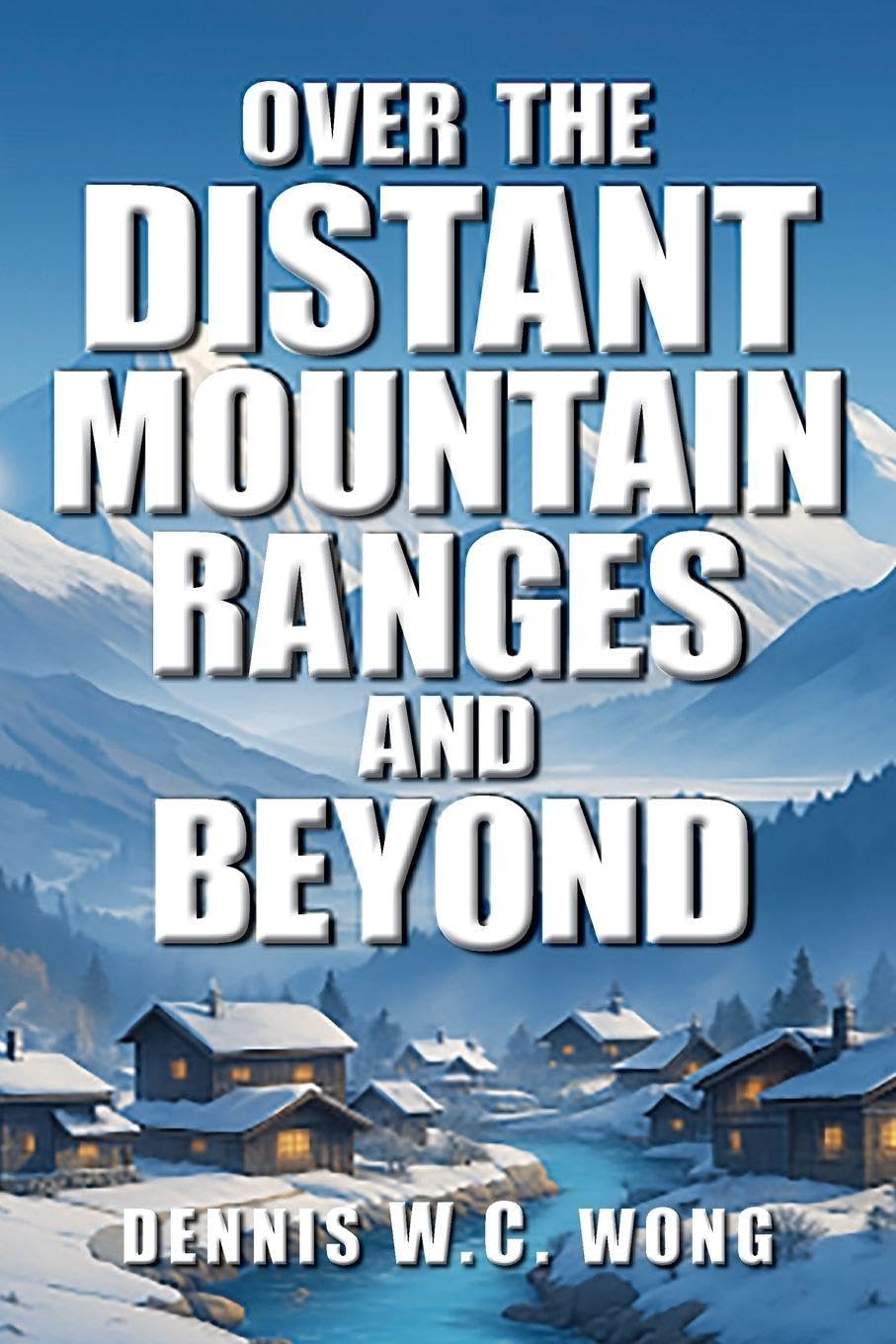 Over the Distant Mountain Ranges and Beyond