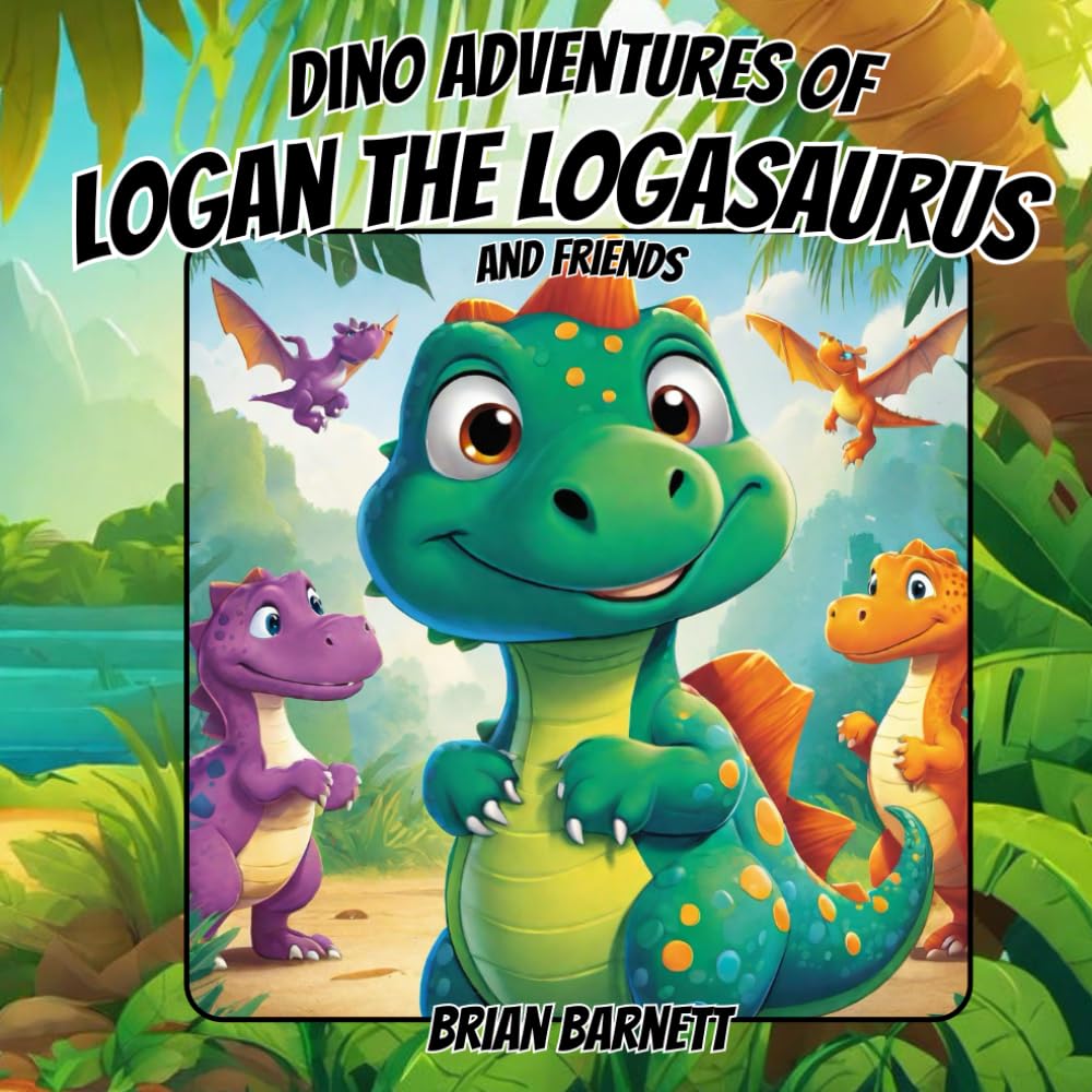 Dino Adventures of Logan the Logasaurus and Friends