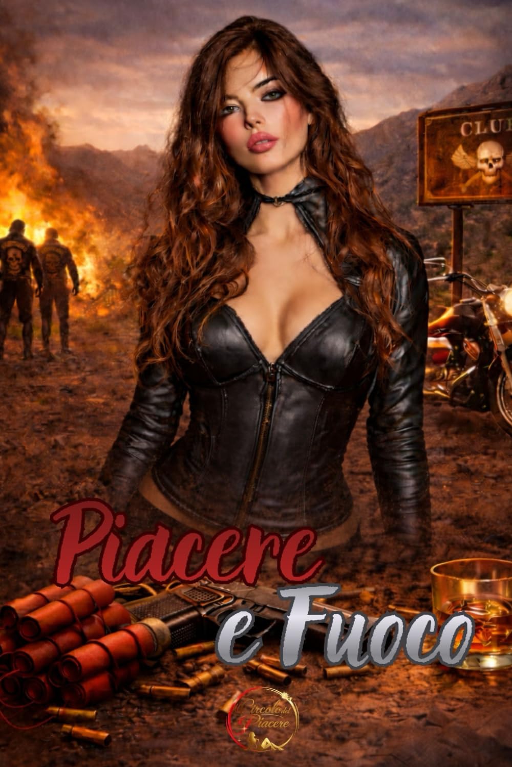 Piacere e Fuoco: Romanzo erotico dark romance ambientato in un motoclub: tre uomini, una donna e un desiderio che arde tra armi e lealtà