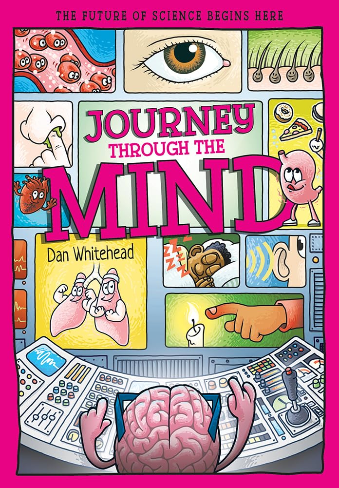 Journey Through the Mind: Unlocking the Brain’s Secrets, One Thought at a Time (Tomorrow's World)