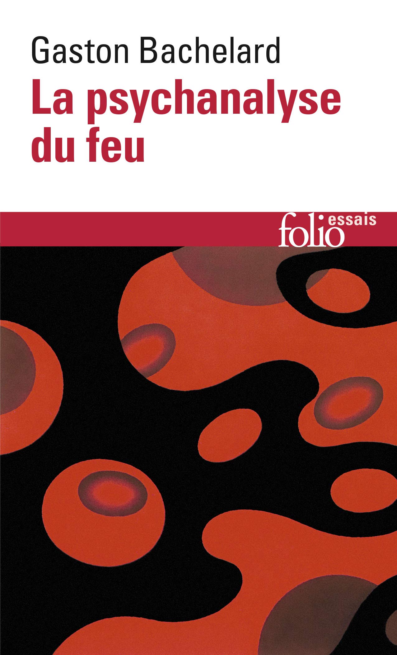 La Psychanalyse Du Feu: 25 (Folio Essais)