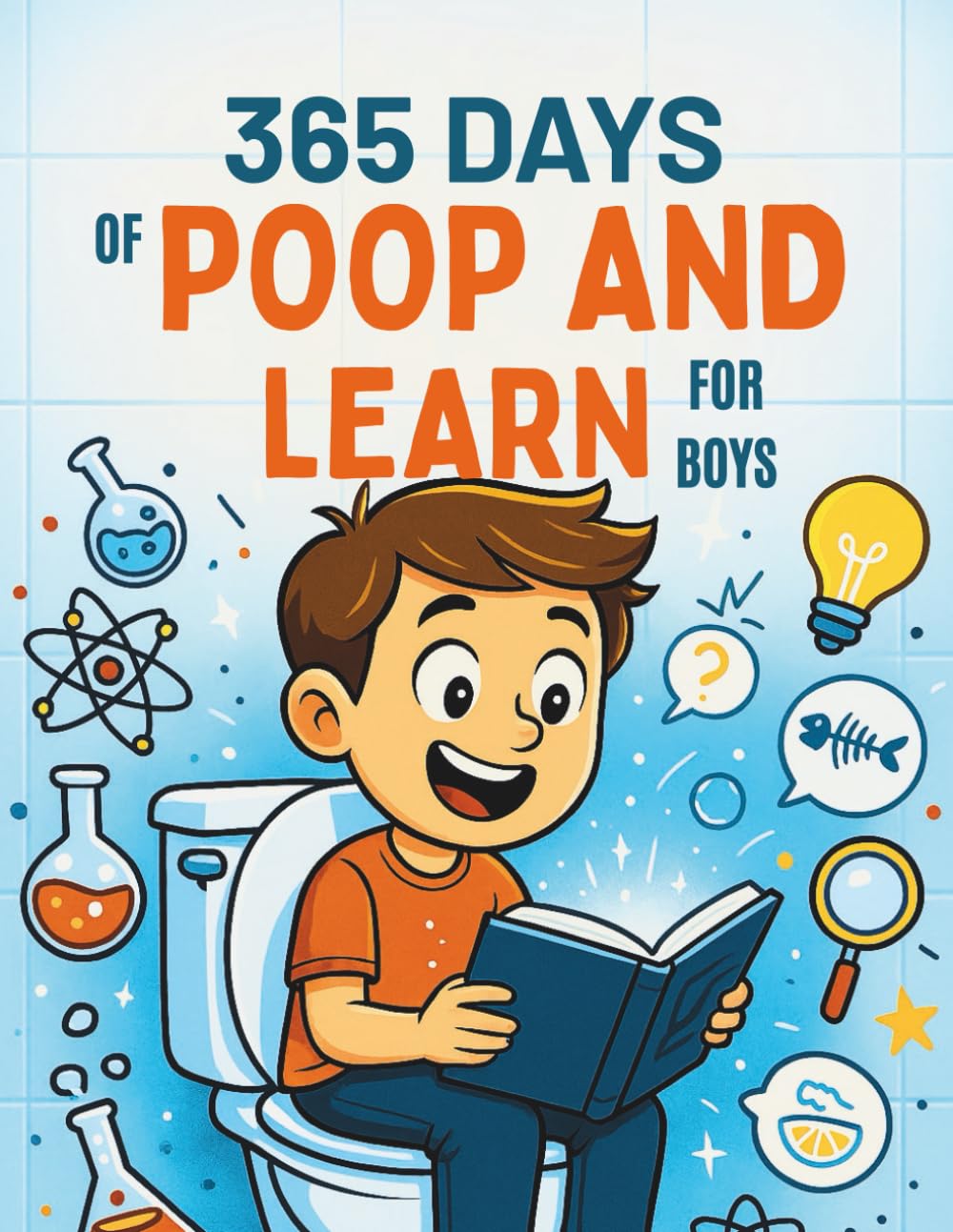 365 Days of Poop and Learn for Boys: Amazing Trivia for Your Time on the Throne, Hilarious Bathroom Reading, Perfect Gag Gift for Curious Kids (The 365 Days of Curiosity Series)