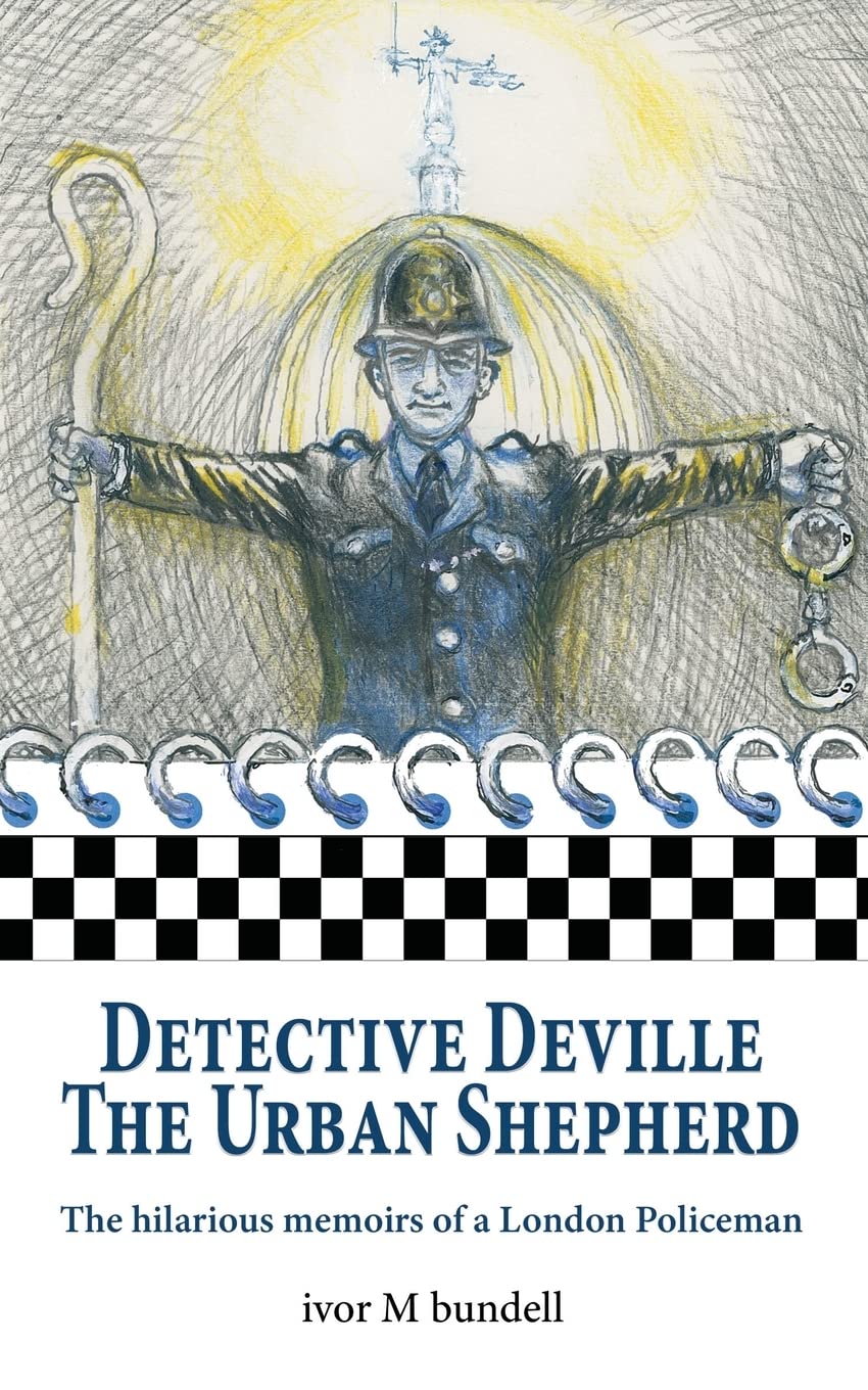 Detective Deville: The hilarious memoirs of a London Policeman: 1