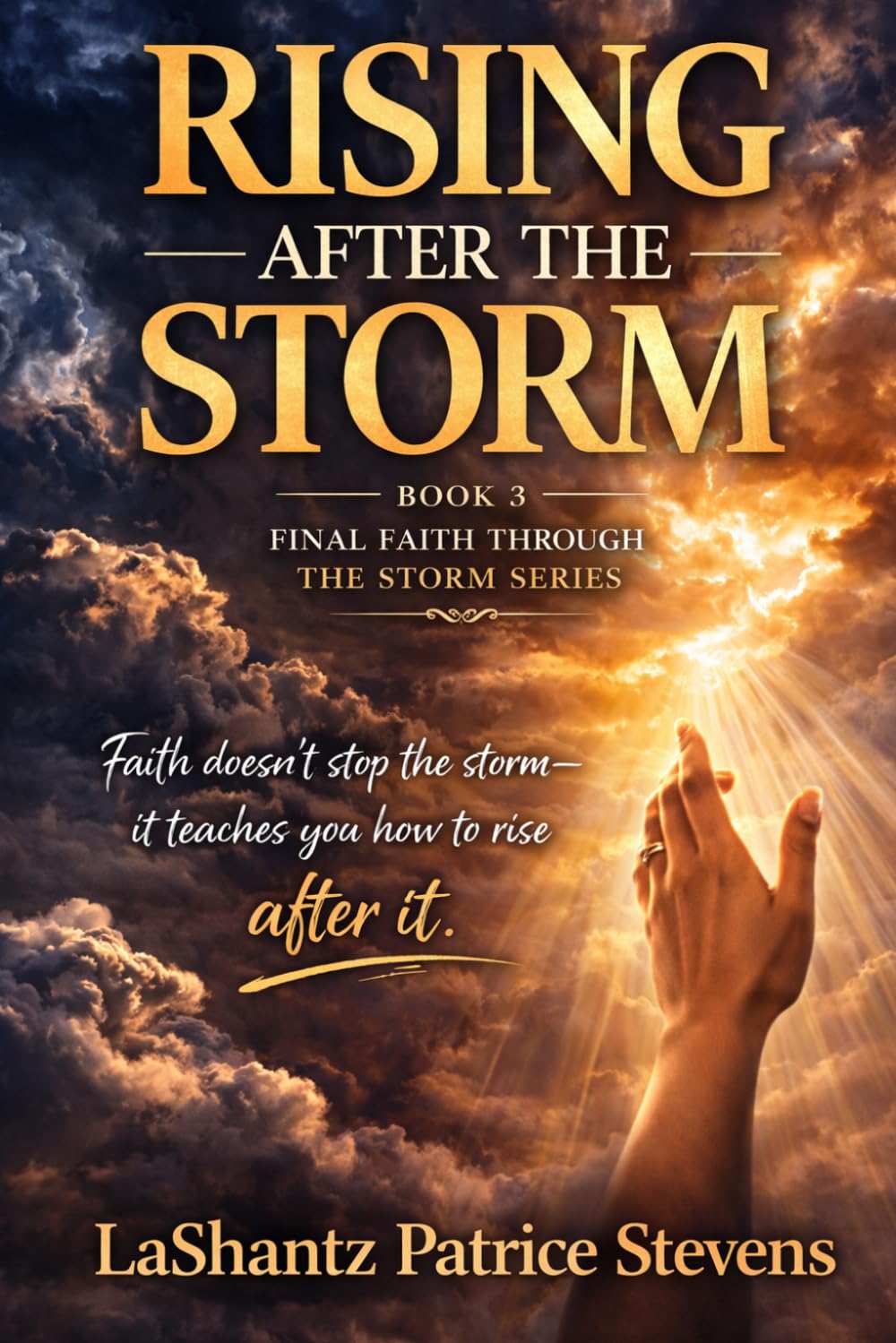 Rising after the storm: Faith doesn’t stop the storm — it teaches you how to rise after it.