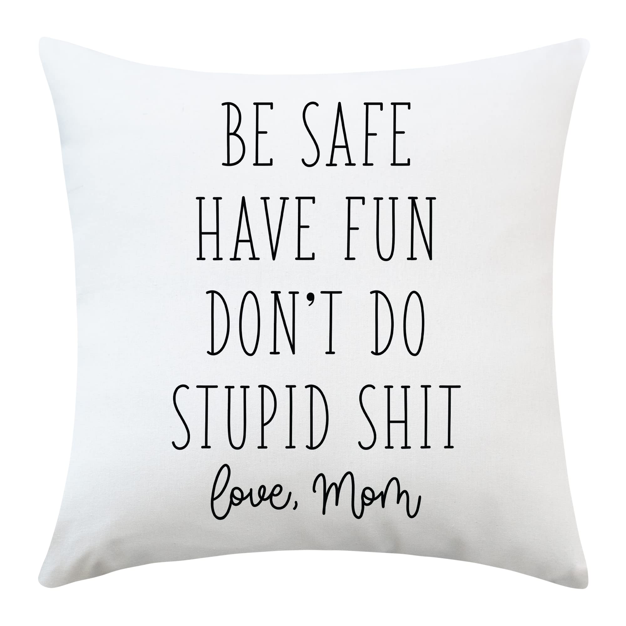 College Dorm Decor, Don't Do Stupid Shit Love Mom Pillow Cover, Go Away to College Gift (Off White, 18x18 inch Pillow Cover)