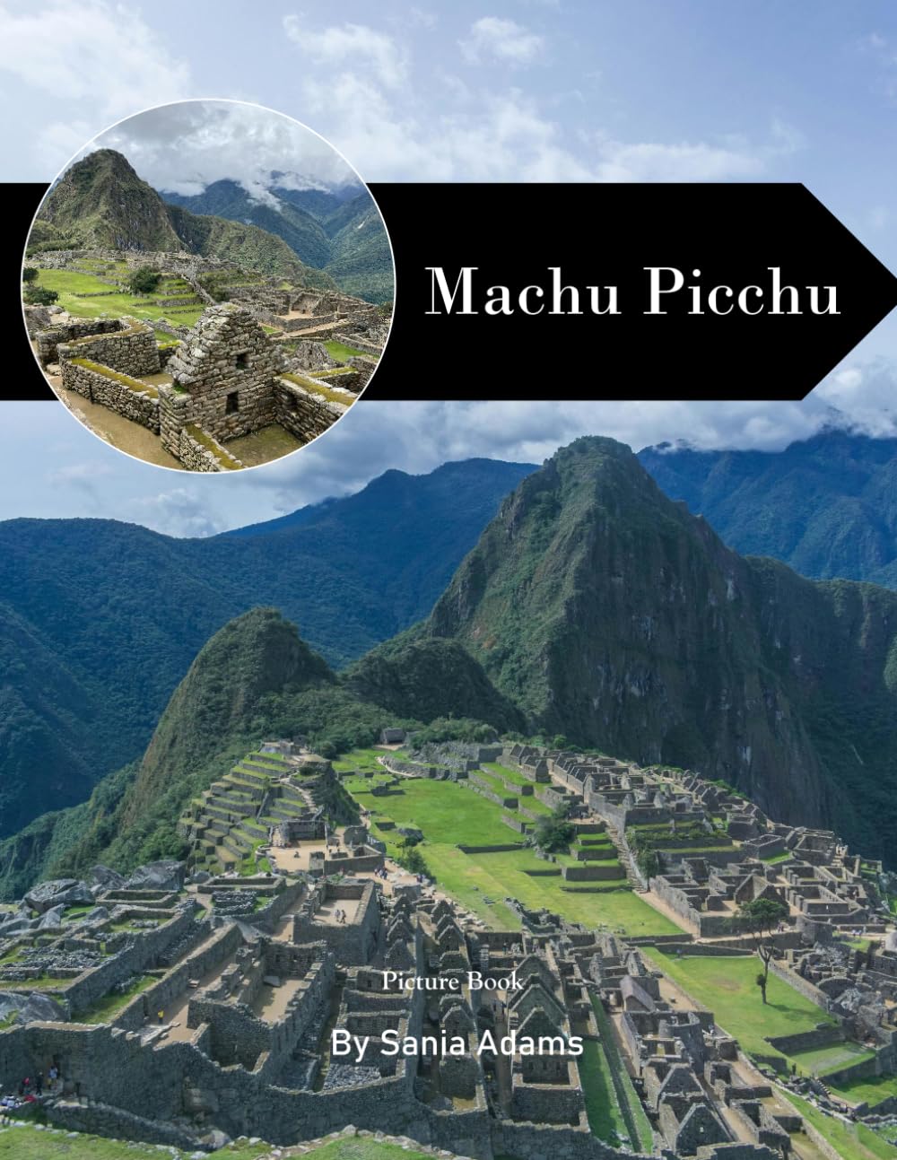 Machu Picchu: A Perfect Coffee Table Picture Book – Travel and Tourism Lovers