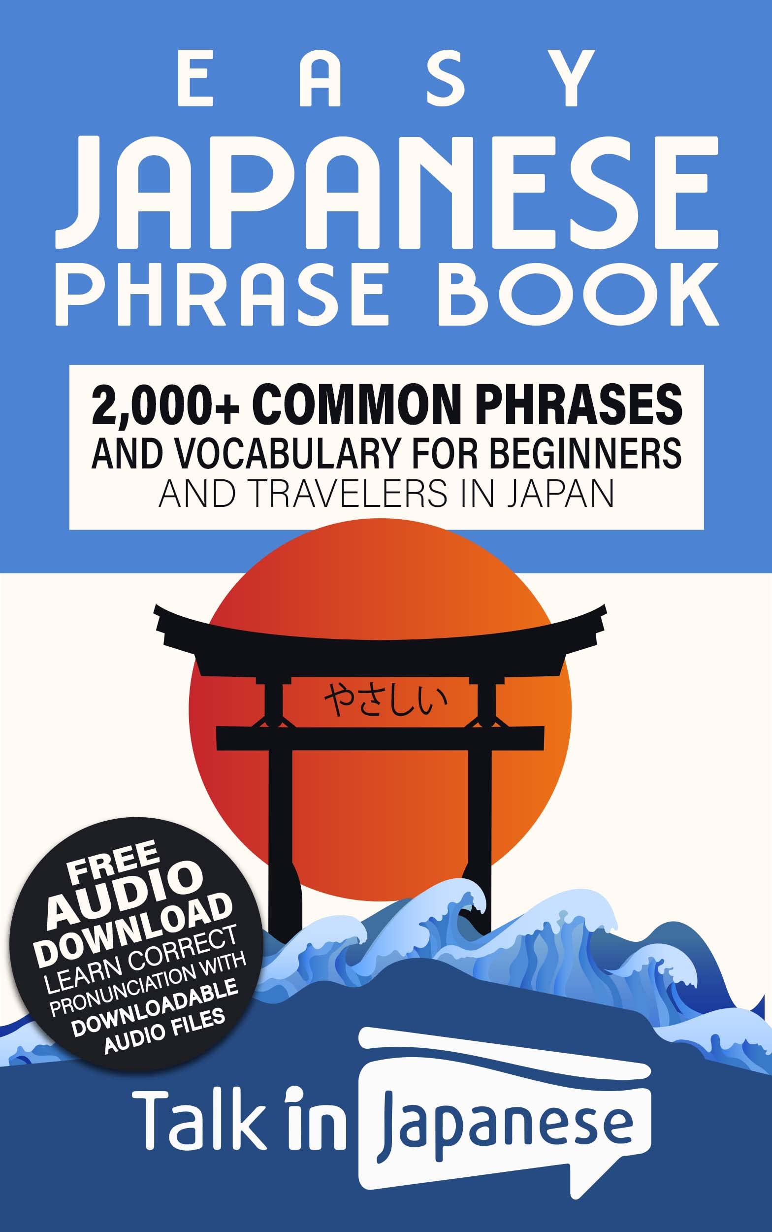 Easy Japanese Phrase Book: 2,000+ Common Phrases and Vocabulary for Beginners and Travelers in Japan