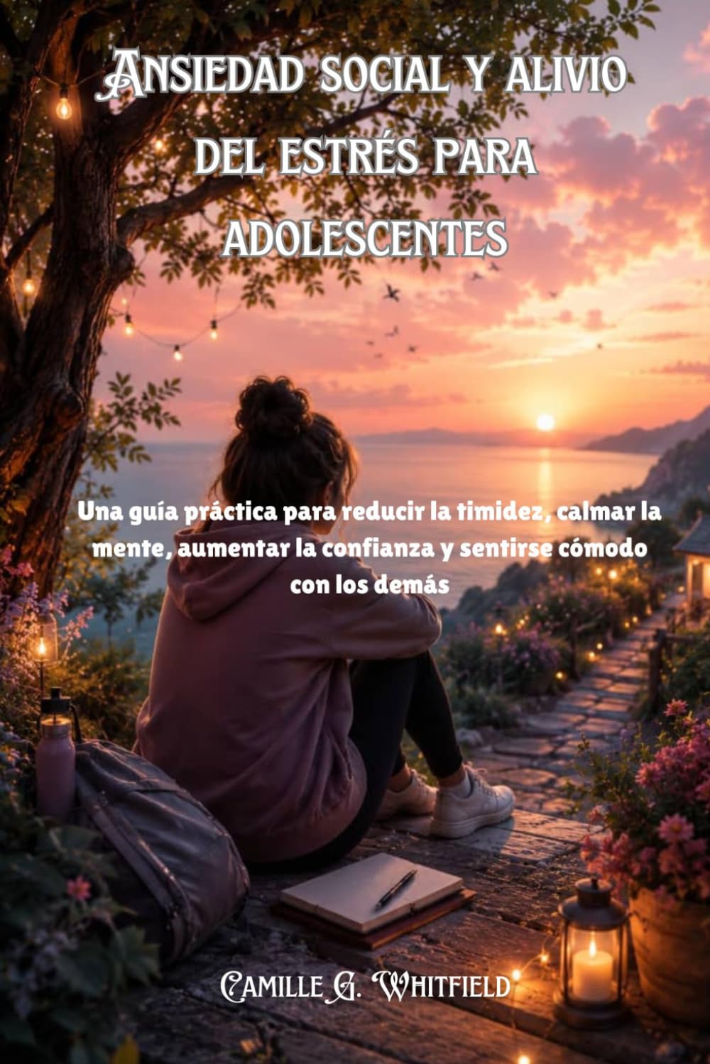 Ansiedad social y alivio del estrés para adolescentes: Una guía práctica para reducir la timidez, calmar la mente, aumentar la confianza y sentirse cómodo con los demás