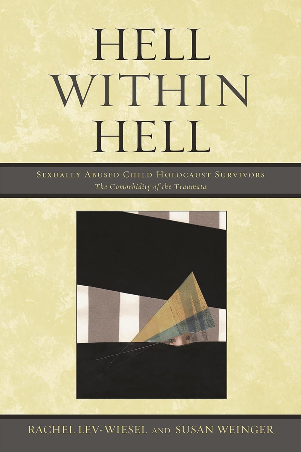 Hell within Hell: Sexually Abused Child Holocaust Survivors