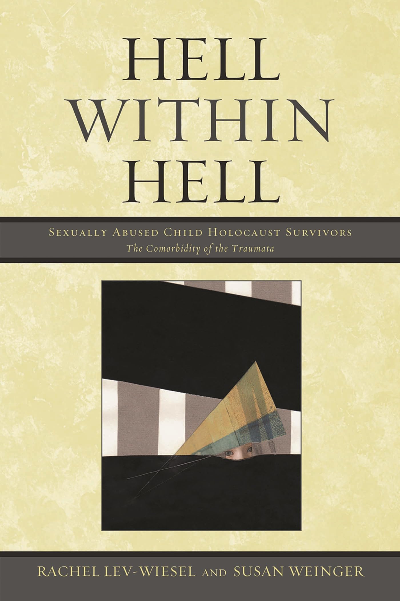 Hell within Hell: Sexually Abused Child Holocaust Survivors