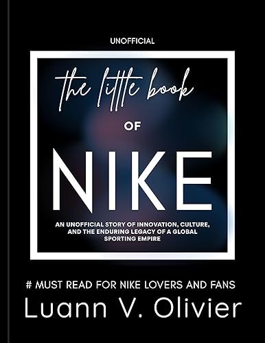 The Little Book of NIKE: An Unofficial Story of Innovation,