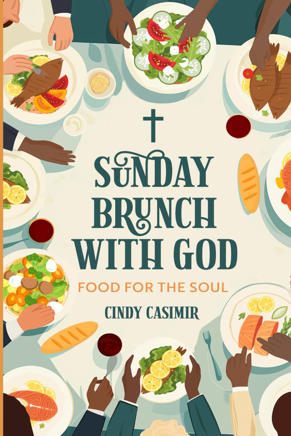 Sunday brunch with God Food for the Soul Casimir, Cindy