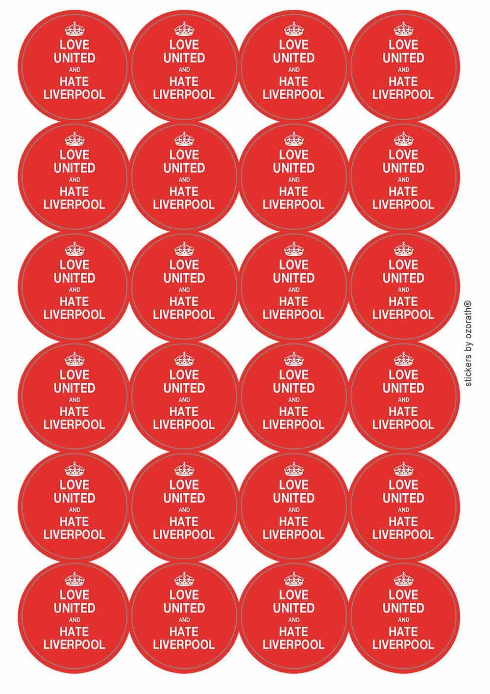 Love United and Hate Liverpool Circular Matt Paper Stickers A4 Sheet of 24 (Each Sticker is 45mm Diameter)