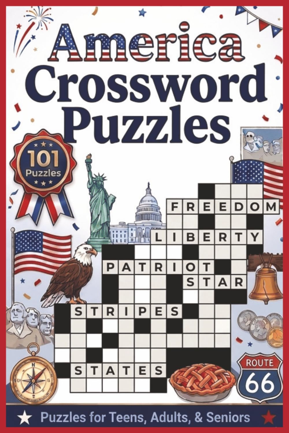 America Crossword Puzzles: 101 Large Print Crossword Puzzles for All Ages | American States, Presidents, Landmarks, History, Geography, & More | ... Gift for USA & History Lovers | Brain Teasers