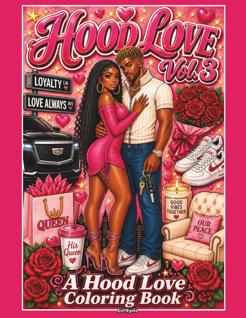 Hood Love Vol. 3 Coloring Book: A Black Love Coloring Book with Cozy Couple Moments, Loyalty, Romance and Everyday Hood Love Vibes (Hood Love Coloring Book Series)