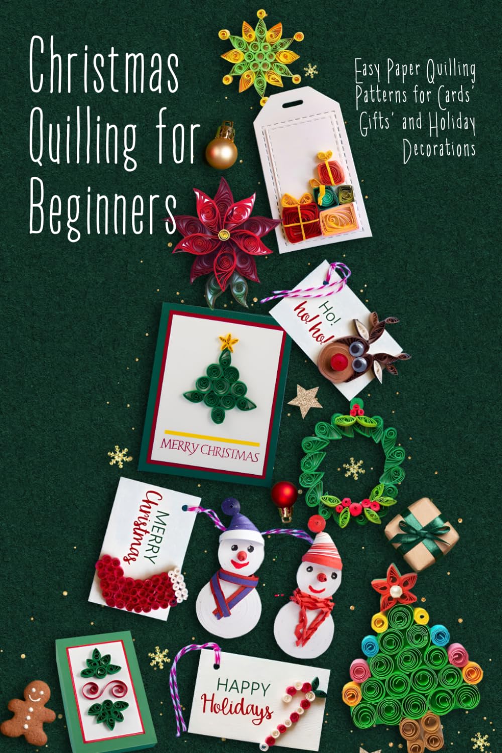 Christmas Quilling for Beginners: Easy Paper Quilling Patterns for Cards, Gifts, and Holiday Decorations