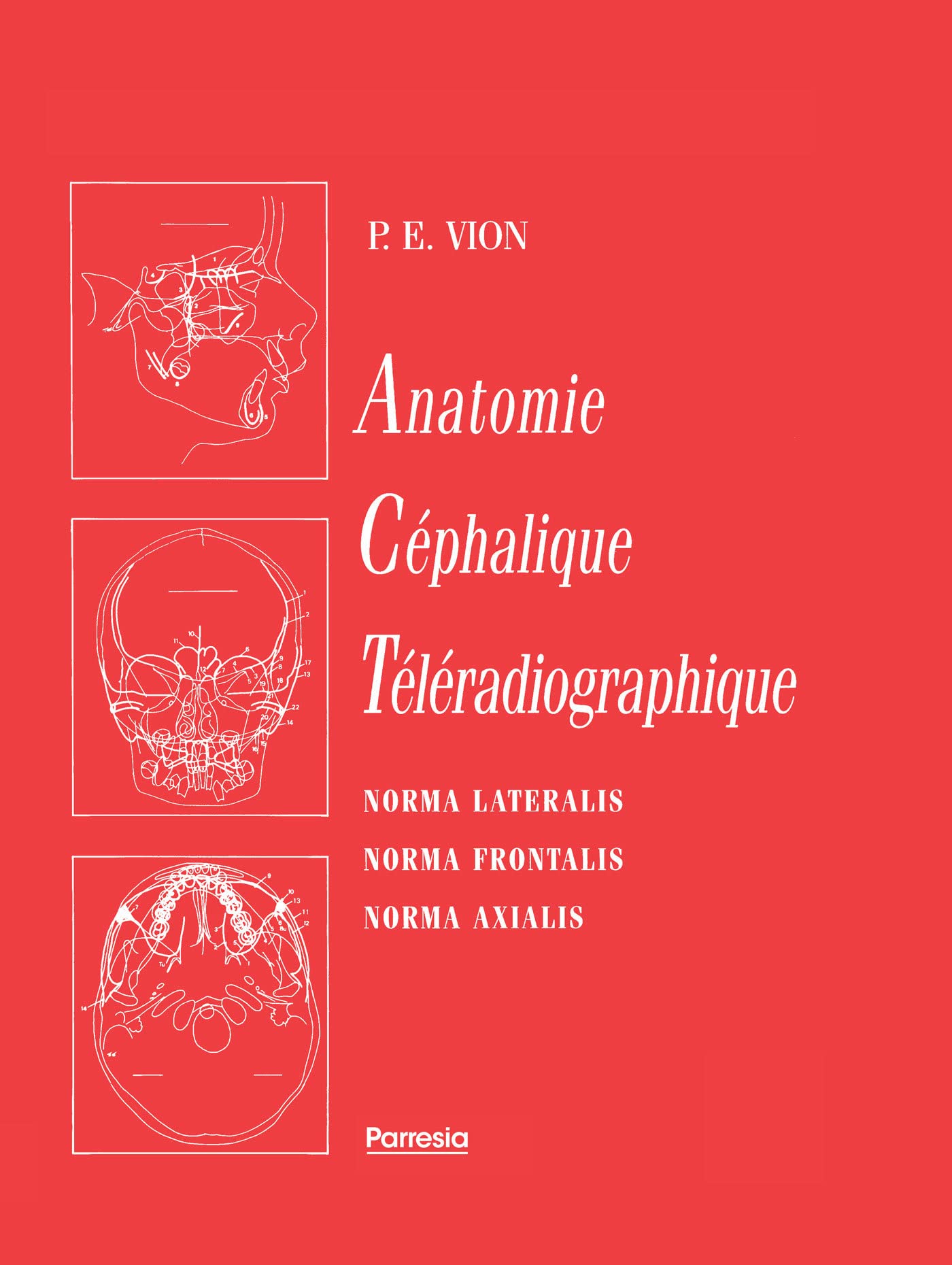 Anatomie Céphalique Téléradiographique: Norma lateralis, norma frontalis, norma axialis