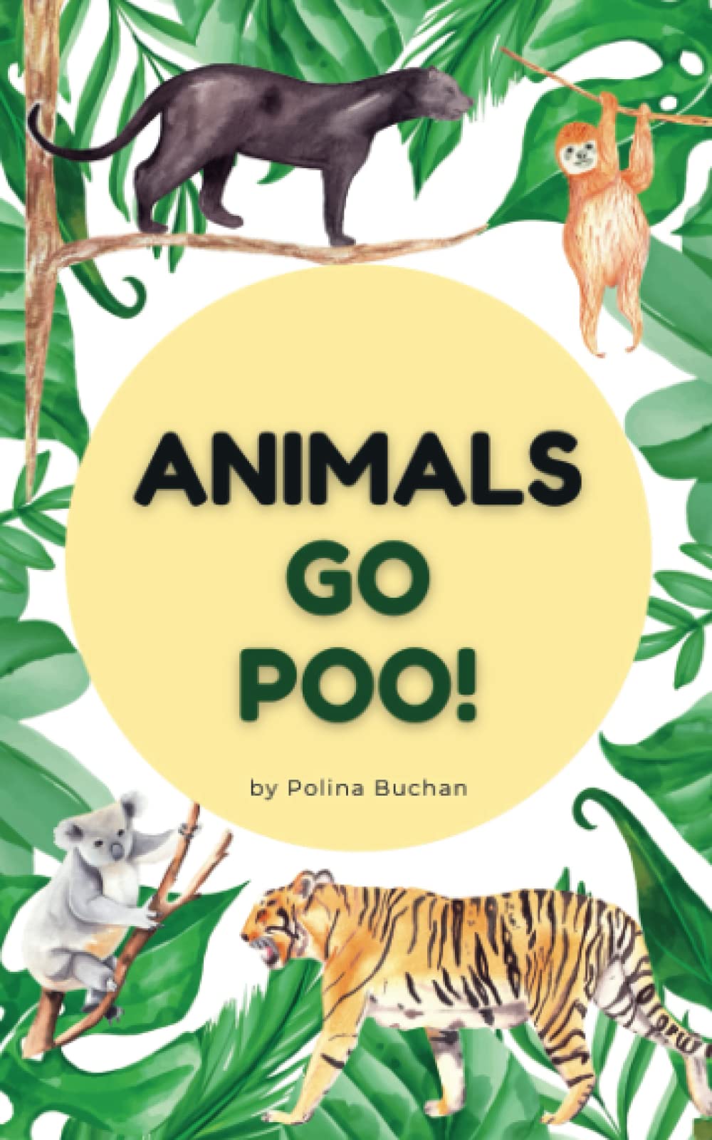 Animals Go Poo!: Potty training book for the curious kids
