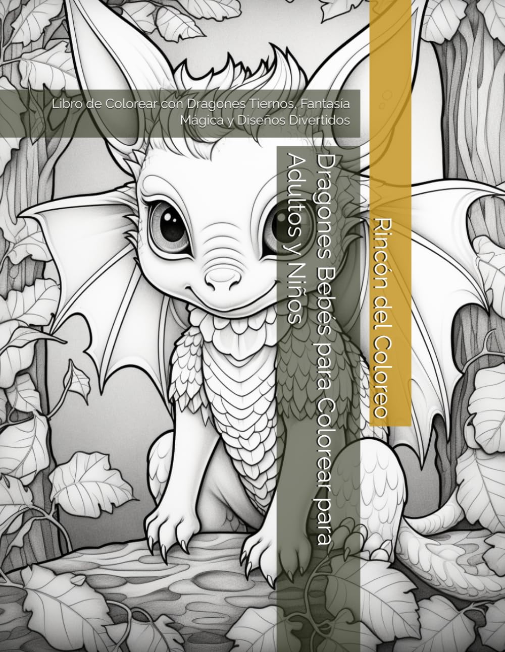 Dragones Bebés para Colorear para Adultos y Niños: Libro de Colorear con Dragones Tiernos, Fantasía Mágica y Diseños Divertidos